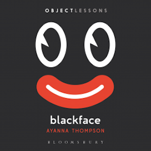 Blackface, Ayanna Thompson