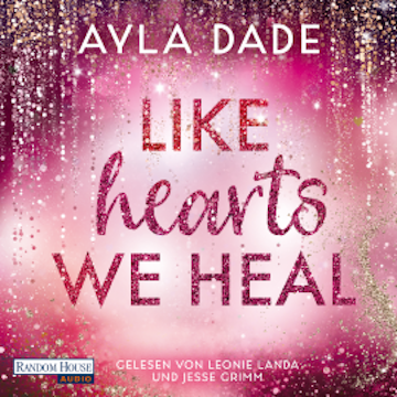 Like Hearts We Heal audiobook, Ayla Dade