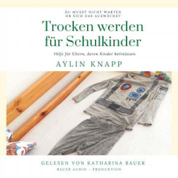 Trocken werden für Schulkinder audiobook, Aylin Knapp