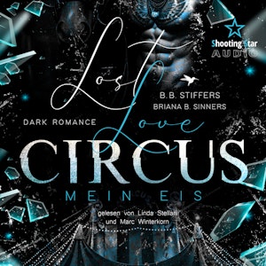 Lost Love Circus: Mein Eis - Dark Romance - Enemies to Lovers, Band 2 (ungekürzt)