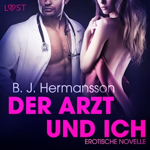 Der Arzt und ich: Erotische Novelle