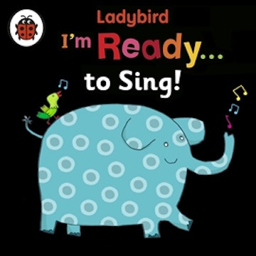 I'm Ready to Sing! A Ladybird BIG book