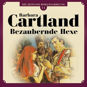 Bezaubernde Hexe (Die zeitlose Romansammlung von Barbara Cartland 11)