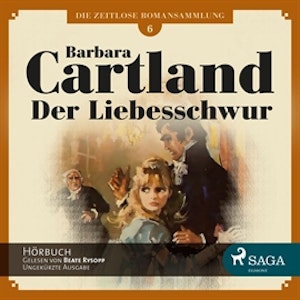 Der Liebesschwur (Die zeitlose Romansammlung von Barbara Cartland 6)