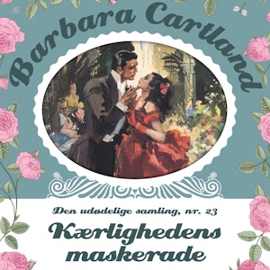 Kaerlighedens maskerade (Barbara Cartland - Den udødelige samling 23)