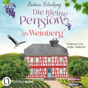 Die kleine Pension im Weinberg - Die Moselpension-Reihe, Teil 1 (Ungekürzt)