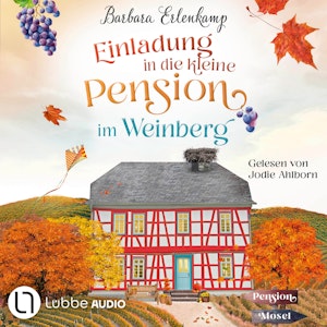 Einladung in die kleine Pension im Weinberg - Die Moselpension-Reihe, Teil 2 (Ungekürzt)