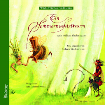 Weltliteratur für Kinder - Ein Sommernachtstraum von William Shakespeare