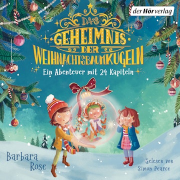 Das Geheimnis der Weihnachtsbaumkugeln - Ein Abenteuer mit 24 Kapiteln audiobook, Barbara Rose