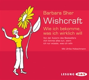 Wishcraft. Wie ich bekomme, was ich wirklich will