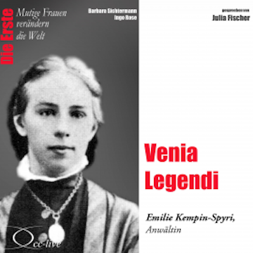 Die Erste - Venia Legendi (Emilie Kempin-Spyri, Anwältin)