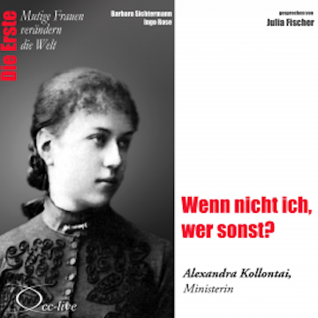 Die Erste - Wenn nicht ich, wer sonst? (Alexandra Kollontai, Ministerin)