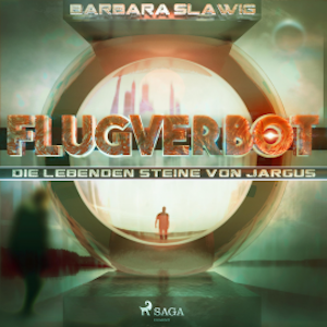 Flugverbot - Die lebenden Steine von Jargus (Ungekürzt)