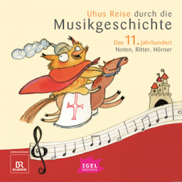 Uhus Reise durch die Musikgeschichte. Das 11. Jahrhundert