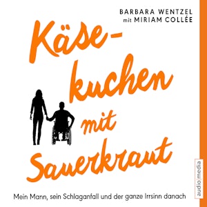 Käsekuchen mit Sauerkraut. Mein Mann, sein Schlaganfall und der ganze Irrsinn danach