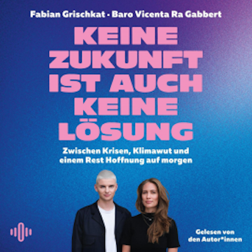 Keine Zukunft ist auch keine Lösung audiobook, Baro Vicenta Ra Gabbert