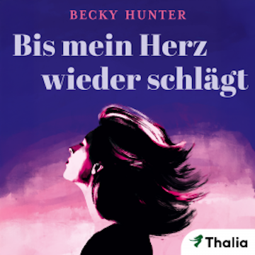 Bis mein Herz wieder schlägt audiobook, Becky Hunter