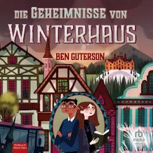Die Geheimnisse von Winterhaus, Ben Guterson
