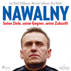 Nawalny. Seine Ziele, seine Gegner, seine Zukunft