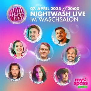 NightWash, NightWash Live April 2025 (ungekürzt), Abdul Chahin, Ben Schafmeister, Hendrik Brehmer, Jonas Greiner, Josepha Walter, Luisa Charlotte Schulz, Lukas Wandke, Rasmus Syman