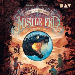 Der Druide von Mistle End, Band 2: Der Druide von Mistle End - Teil 2: Der Zorn der Götter, Benedict Mirow