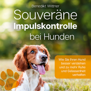 Souveräne Impulskontrolle bei Hunden