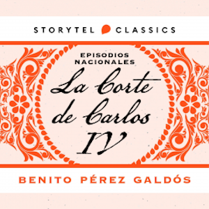La Corte de Carlos IV, Benito Pérez Galdós