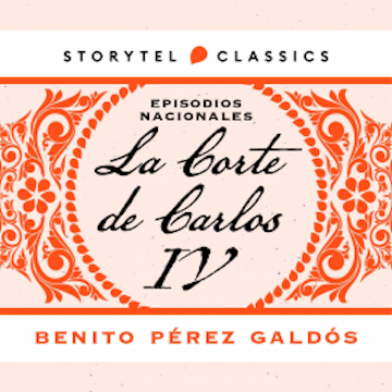 La Corte de Carlos IV audiobook, Benito Pérez Galdós