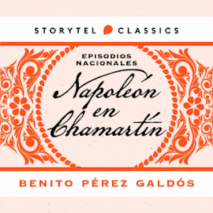 Napoleón en Chamartín, Benito Pérez Galdós