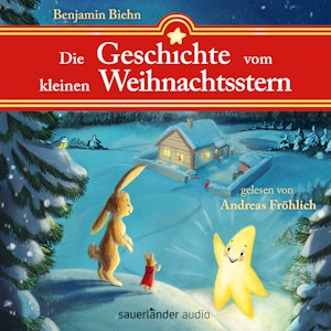 Die Geschichte vom kleinen Weihnachtsstern - Ein Adventsabenteuer in 24 1/2 Kapiteln (Ungekürzte Lesung)