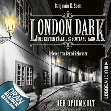 London Dark - Die ersten Fälle des Scotland Yard: Der Opiumkult