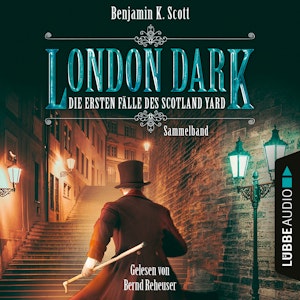 London Dark - Die ersten Fälle des Scotland Yard, Sammelband: Folge 1-8 (Ungekürzt)