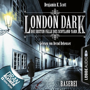 London Dark - Die ersten Fälle des Scotland Yard: Raserei