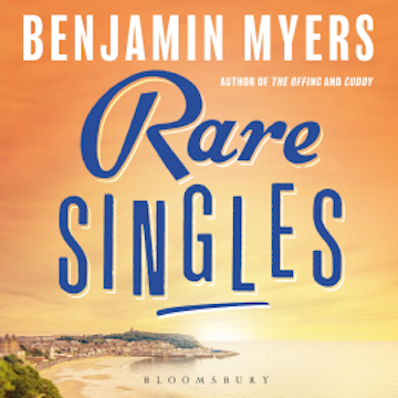 Rare Singles audiobook, Benjamin Myers