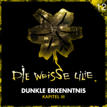 12: Dunkle Erkenntnis - Kapitel III