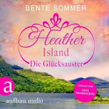 Heather Island - Die Glücksauster (Ungekürzt)