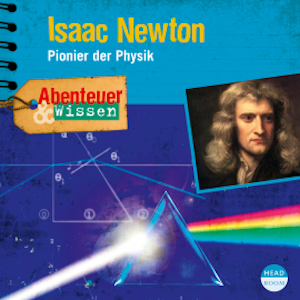 Abenteuer & Wissen: Isaac Newton