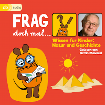 Frag doch mal … die Maus! Wissen für Kinder: Natur und Geschichte