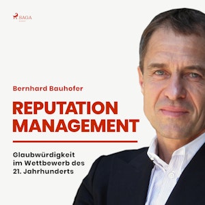 Reputation Management - Glaubwürdigkeit im Wettbewerb des 21. Jahrhunderts