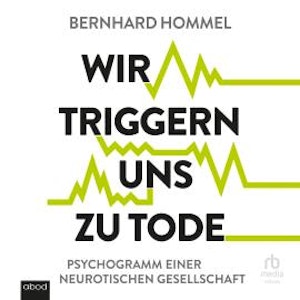 Wir triggern uns zu Tode, Bernhard Hommel