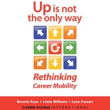 Up Is Not the Only Way - Rethinking Career Mobility (Unabridged)