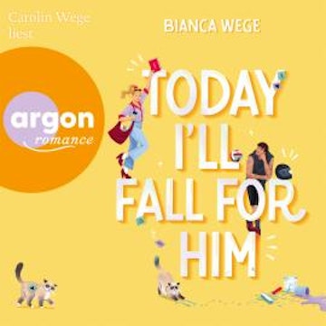 Today I'll fall for him - Today-Reihe, Band 3 (Ungekürzte Lesung)