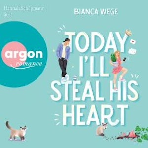 Today I'll steal his heart - Today, Band 2 (Ungekürzte Lesung)