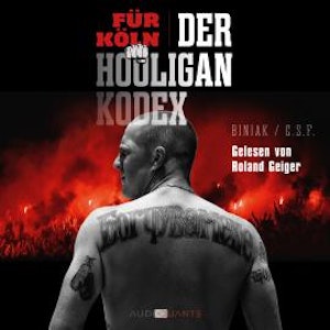 Für Köln! Der Hooligan-Kodex (Ungekürzt)