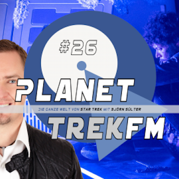 Planet Trek fm #26 - Die ganze Welt von Star Trek