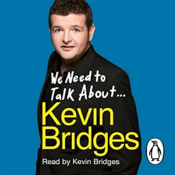 We Need to Talk About... Kevin Bridges