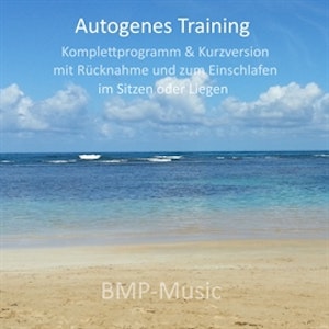 Autogenes Training - Komplettprogramm & Kurzversion - mit Rücknahme und zum Einschlafen - im Sitzen oder Liegen