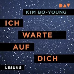 Ich warte auf dich (Ungekürzt), Bo-Young Kim