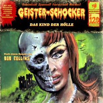 Geister-Schocker, Folge 120: Das Kind der Hölle (ungekürzt) audiobook, Bob Collins