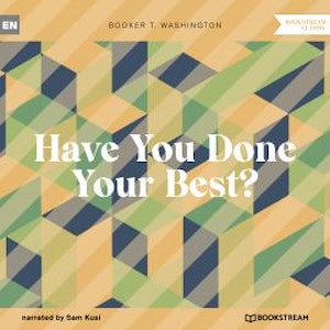 Have You Done Your Best? (Unabridged)